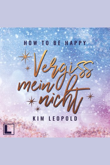 Vergissmeinnicht - How to be Happy Band 3 (ungekürzt) - cover