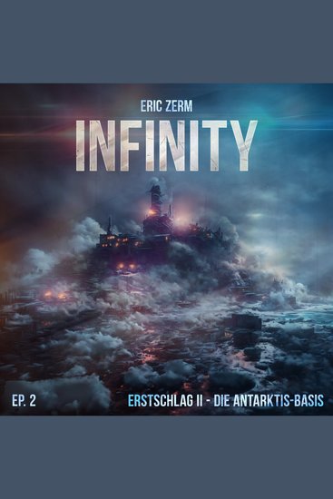 Infinity Episode 2: Erstschlag II Die Antarktis-Basis - cover