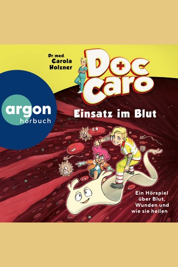 Doc Caro - Einsatz im Blut - Ein Hörspiel über Blut Wunden und wie sie heilen - cover