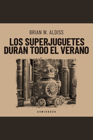 Los superjuguetes duran todo el verano (Completo) - cover
