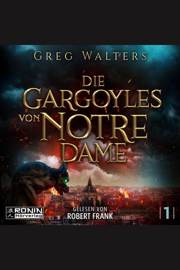 Die Gargoyles von Notre Dame - Die Gargoyles von Notre Dame Band 1 (ungekürzt) - cover