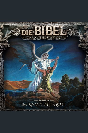 Die Bibel Altes Testament Folge 16: Im Kampf mit Gott - cover