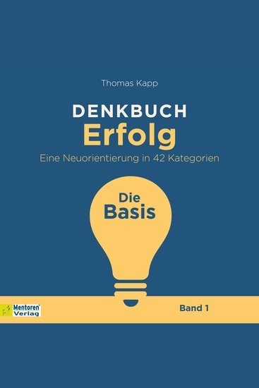 Die Basis - Denkbuch Erfolg - Eine Neuorientierung in 42 Kategorien Band 1 (ungekürzt) - cover