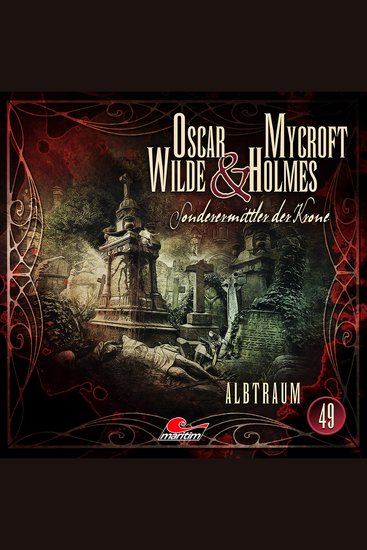 Oscar Wilde & Mycroft Holmes Sonderermittler der Krone Folge 49: Albtraum - cover