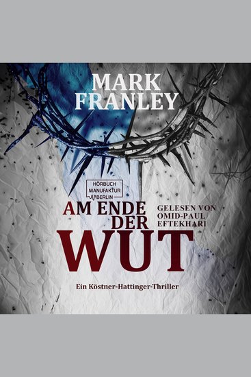 Am Ende der Wut - Ein Köstner-Hattinger-Thriller Band 4 (ungekürzt) - cover