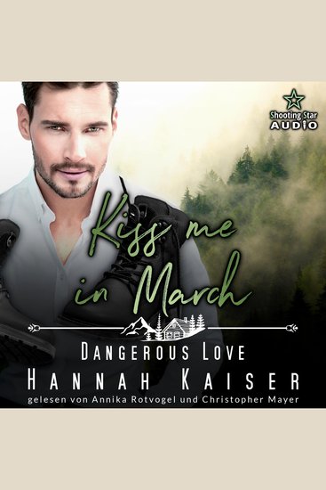 Kiss me in March: Dangerous Love - Kleinstadtliebe in Pinewood Bay Band 3 (ungekürzt) - cover