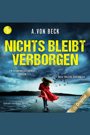 Nichts bleibt verborgen - Ein spannungsgeladener Thriller über tödliche Geheimnisse (Ungekürzt) - cover