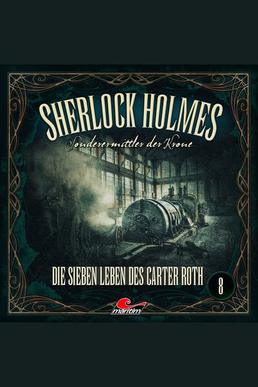 Sherlock Holmes Sonderermittler der Krone Folge 8: Die sieben Leben des Carter Roth - cover
