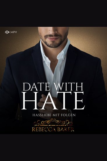 Date with Hate: Hassliebe mit Folgen - Billionaire Romance Buch 3 (ungekürzt) - cover