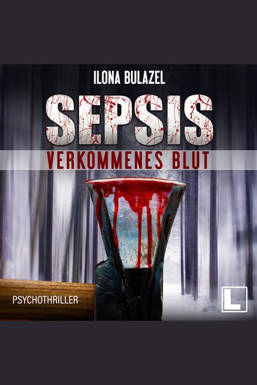 Sepsis - Verkommenes Blut - Hauptkommissar Heerse ermittelt Band 1 (ungekürzt) - cover