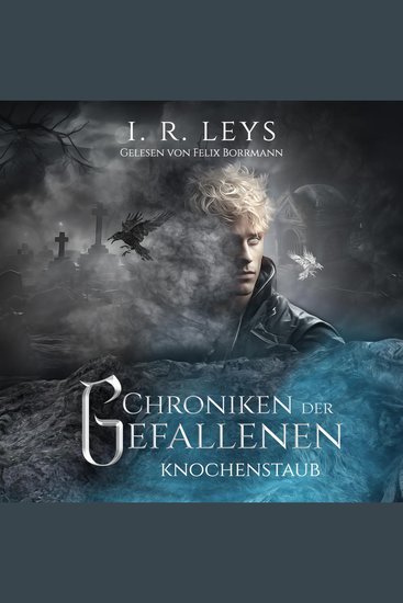 Knochenstaub - Chroniken der Gefallenen Band 3 (ungekürzt) - cover