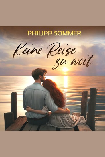 Keine Reise zu weit - Eine ergreifende Lovestory (ungekürzt) - cover