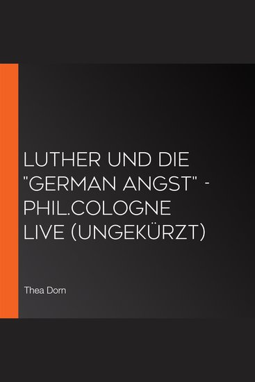 Luther und die "German Angst" - philCOLOGNE live (Ungekürzt) - cover