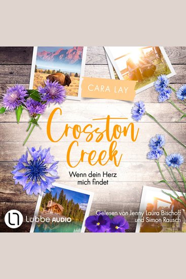 Wenn dein Herz mich findet - Crosston Creek Teil 3 (Ungekürzt) - cover