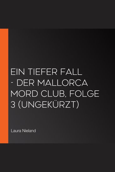 Ein tiefer Fall - Der Mallorca Mord Club Folge 3 (Ungekürzt) - cover