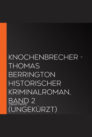 Knochenbrecher - Thomas Berrington Historischer Kriminalroman Band 2 (ungekürzt) - cover