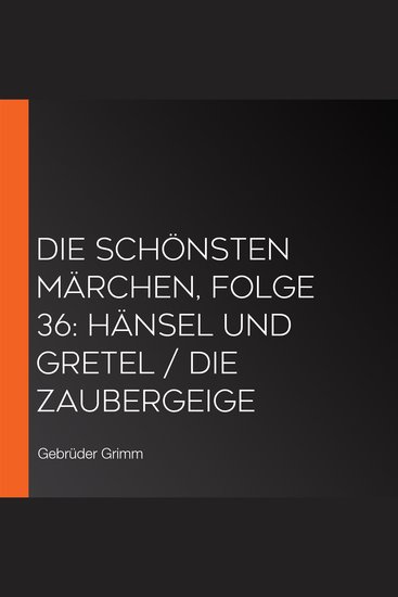 Die schönsten Märchen Folge 36: Hänsel und Gretel Die Zaubergeige - cover