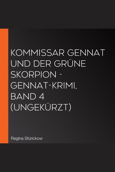Kommissar Gennat und der grüne Skorpion - Gennat-Krimi Band 4 (ungekürzt) - cover