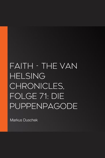 Faith - The Van Helsing Chronicles Folge 71: Die Puppenpagode - cover