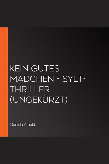 Kein gutes Mädchen - Sylt-Thriller (ungekürzt) - cover