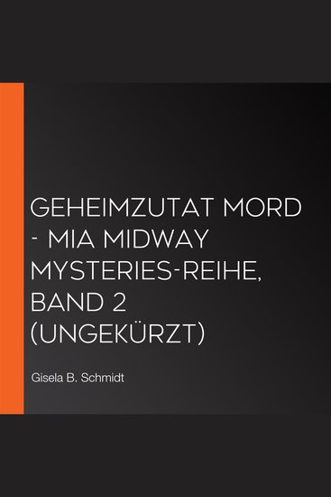 Geheimzutat Mord - Mia Midway Mysteries-Reihe Band 2 (Ungekürzt) - cover