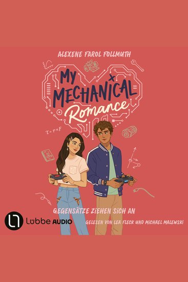 My Mechanical Romance - Gegensätze ziehen sich an (Ungekürzt) - cover