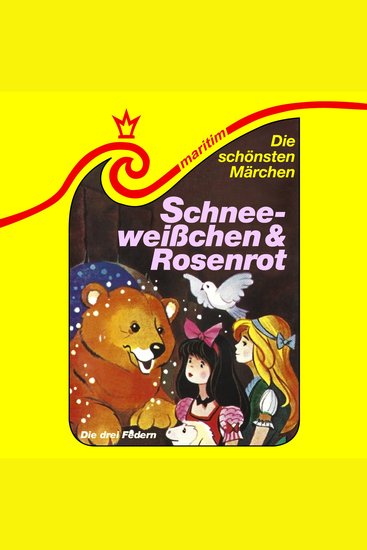 Die schönsten Märchen Folge 40: Schneeweißchen und Rosenrot Die drei Federn - cover