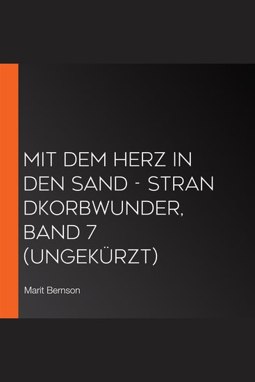 Mit dem Herz in den Sand - Strandkorbwunder Band 7 (ungekürzt) - cover