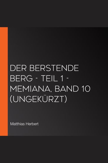 Der berstende Berg - Teil 1 - Memiana Band 10 (ungekürzt) - cover
