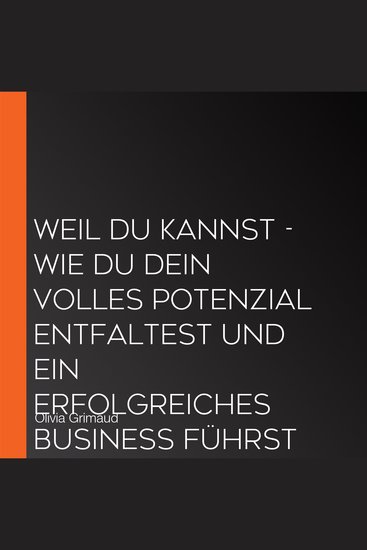 Weil du kannst - Wie du dein volles Potenzial entfaltest und ein erfolgreiches Business führst (Ungekürzte Lesung) - cover