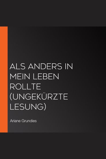 Als Anders in mein Leben rollte (Ungekürzte Lesung) - cover