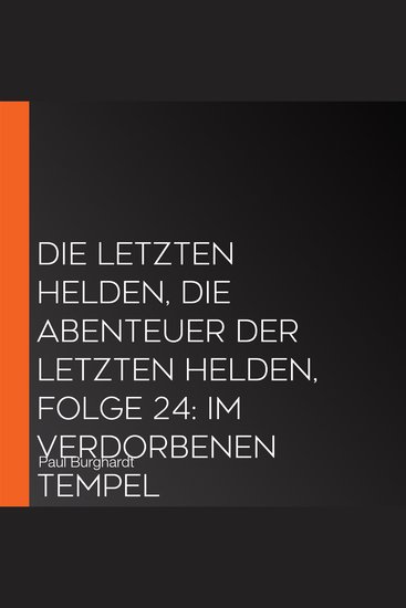 Die Letzten Helden Die Abenteuer der Letzten Helden Folge 24: Im verdorbenen Tempel - cover