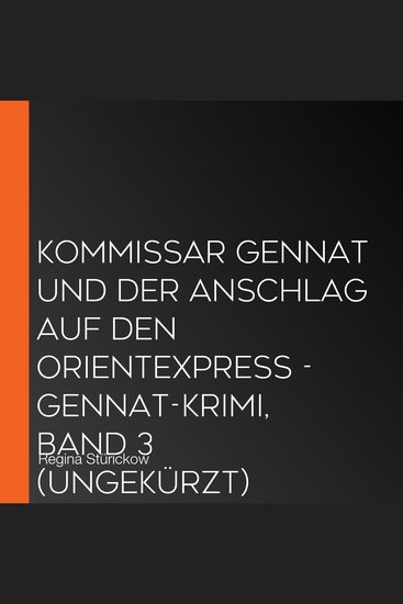 Kommissar Gennat und der Anschlag auf den Orientexpress - Gennat-Krimi Band 3 (ungekürzt) - cover