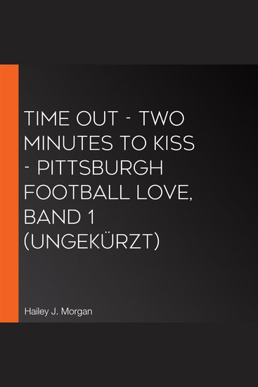Time out - two minutes to Kiss - Pittsburgh Football Love Band 1 (ungekürzt) - cover