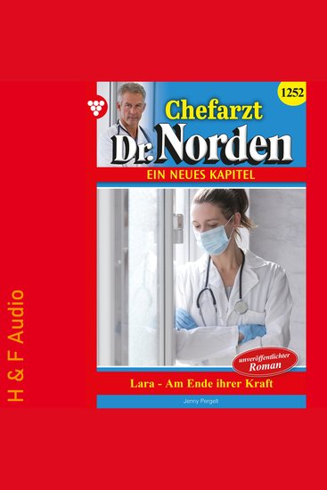 Lara - am Ende ihrer Kraft - Chefarzt Dr Norden Band 1252 (ungekürzt) - cover