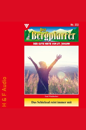 Das Schicksal reist immer mit - Der Bergpfarrer Band 372 (ungekürzt) - cover