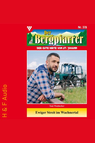 Ewiger Streit im Wachnertal - Der Bergpfarrer Band 378 (ungekürzt) - cover