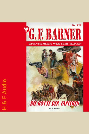 Die Rotte der Tapferen - G F Barner Band 272 (ungekürzt) - cover