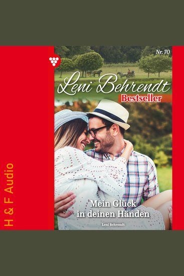 Mein Glück in deinen Händen - Leni Behrendt Bestseller Band 70 (ungekürzt) - cover