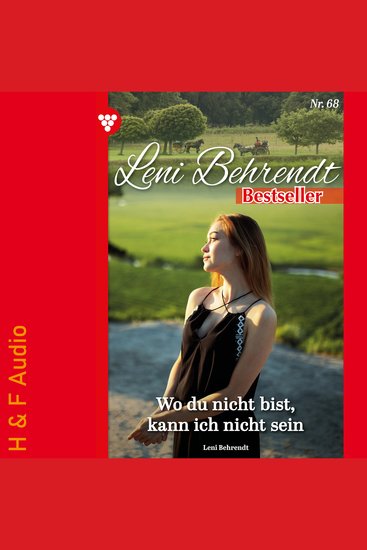 Wo du bist kann ich nicht sein - Leni Behrendt Bestseller Band 68 (ungekürzt) - cover