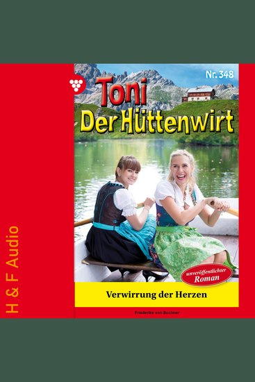 Verwirrung der Herzen - Toni der Hüttenwirt Band 348 (ungekürzt) - cover