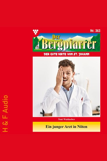 Ein junger Arzt in Nöten - Der Bergpfarrer Band 363 (ungekürzt) - cover