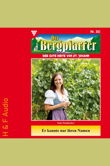 Er kannte nur ihren Namen - Der Bergpfarrer Band 361 (ungekürzt) - cover