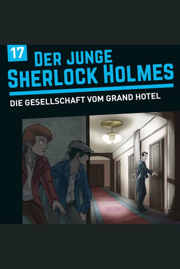Der junge Sherlock Holmes Folge 17: Die Gesellschaft vom Grand Hotel - cover