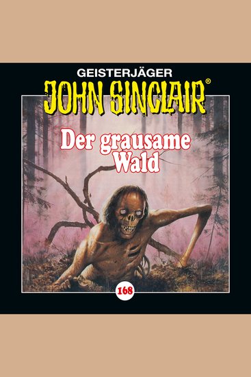 John Sinclair Folge 168: Der grausame Wald - Teil 1 von 2 - cover
