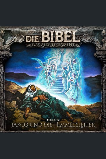 Die Bibel Altes Testament Folge 13: Jakob und die Himmelsleiter - cover