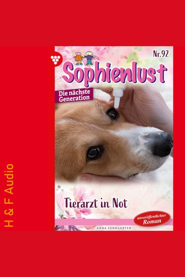 Tierarzt in Not - Sophienlust - Die nächste Generation Band 92 (ungekürzt) - cover