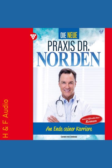 Am Ende seiner Karriere? - Die neue Praxis Dr Norden Band 47 (ungekürzt) - cover