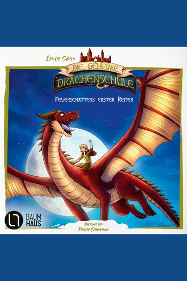 Feuerschattens erster Reiter - Die geheime Drachenschule - Die Vorgeschichte Teil 1 (Ungekürzt) - cover