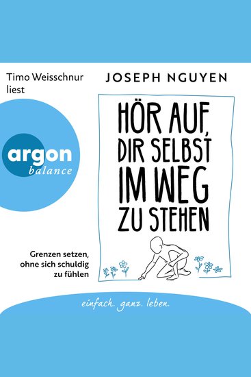 Hör auf dir selbst im Weg zu stehen - Grenzen setzen ohne sich schuldig zu fühlen (Ungekürzte Lesung) - cover